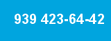 939 423-64-42